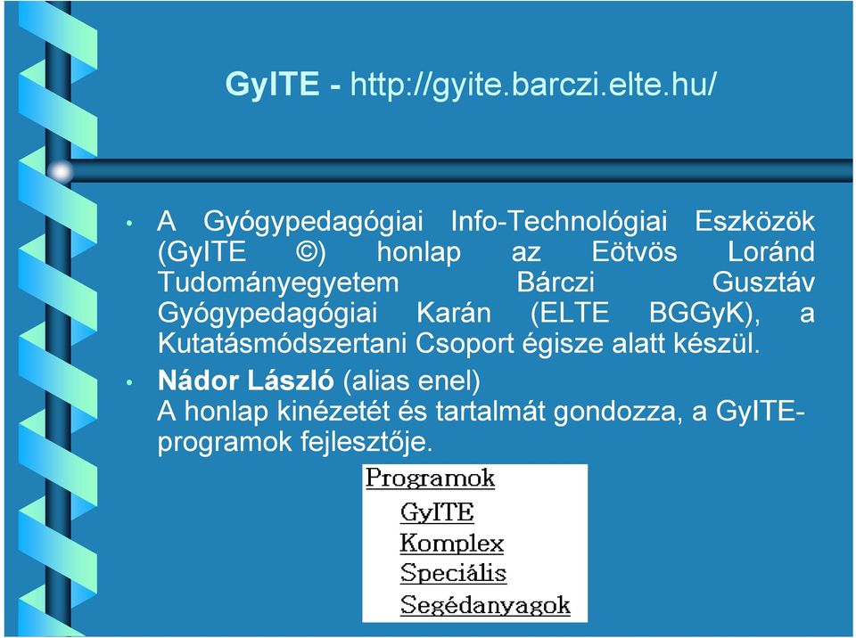 Loránd Tudományegyetem Bárczi Gusztáv Gyógypedagógiai Karán (ELTE BGGyK), a