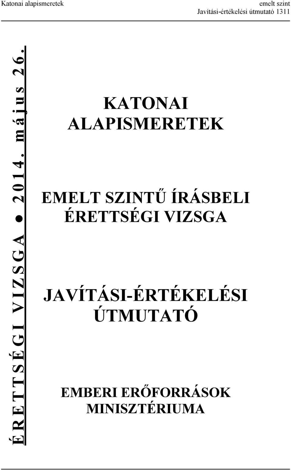 KATONAI ALAPISMERETEK EMELT SZINTŰ ÍRÁSBELI