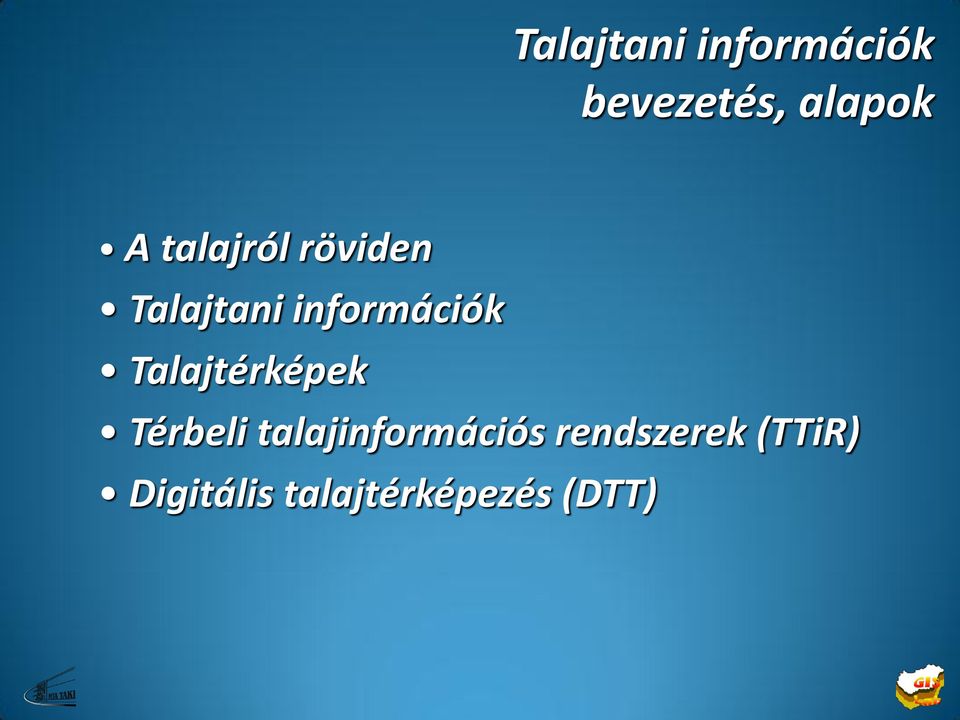 Talajtérképek Térbeli talajinformációs