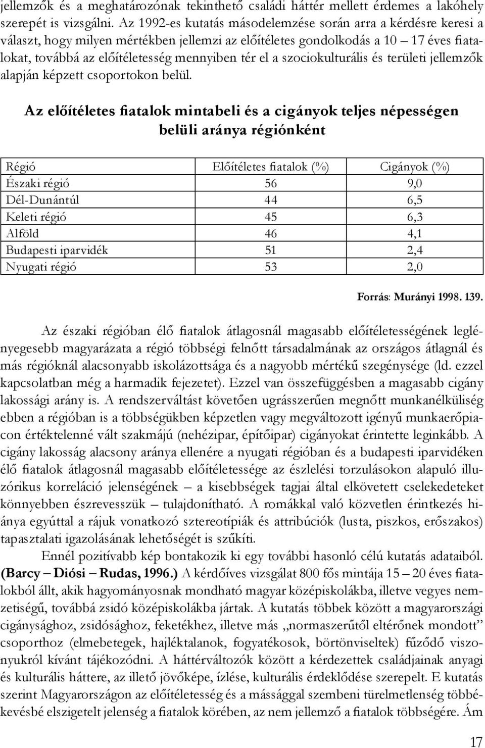 a szociokulturális és területi jellemzők alapján képzett csoportokon belül.