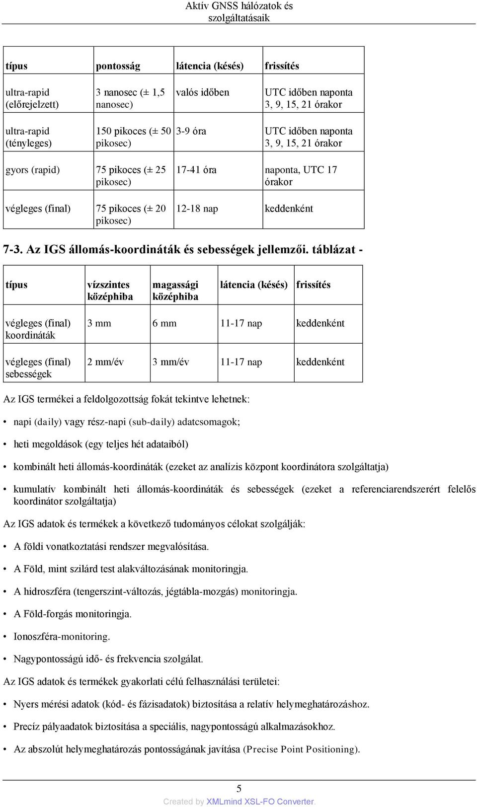 Az IGS állomás-koordináták és sebességek jellemzői.