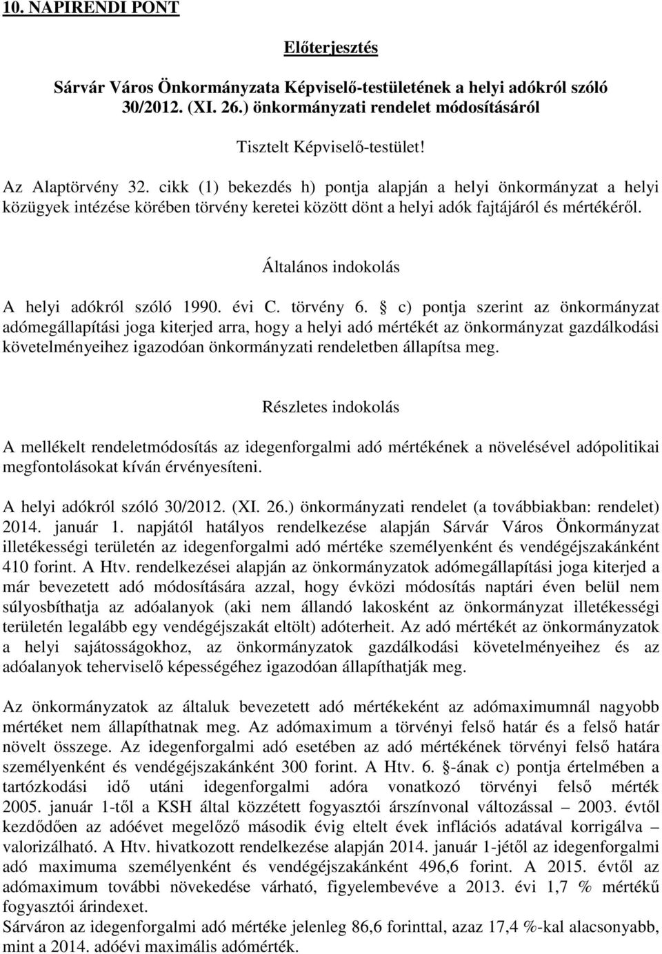 Általános indokolás A helyi adókról szóló 1990. évi C. törvény 6.