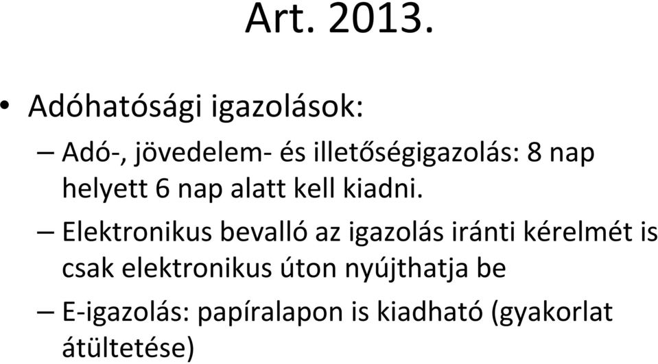 Elektronikus bevalló az igazolás iránti kérelmét is csak