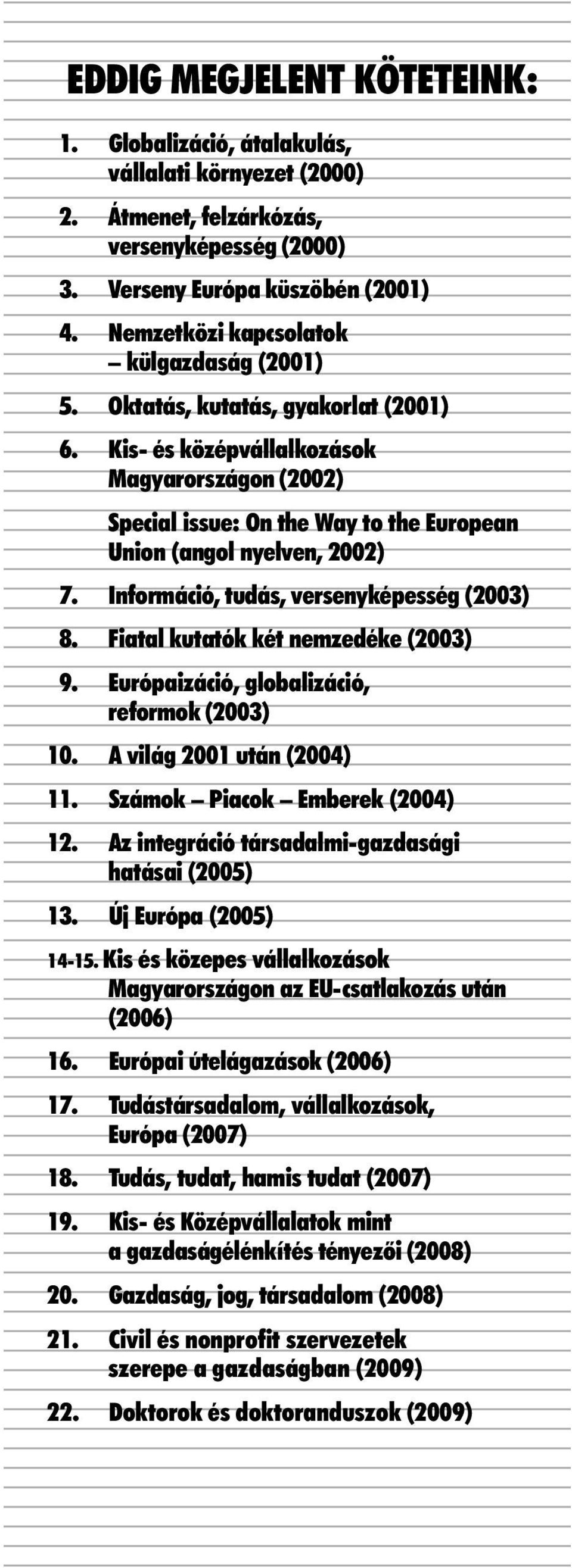 Globalizáció, átalakulás, 123456789012345678901234567890 123456789012345678901234567890 vállalati környezet (2000) 123456789012345678901234567890 123456789012345678901234567890 2.