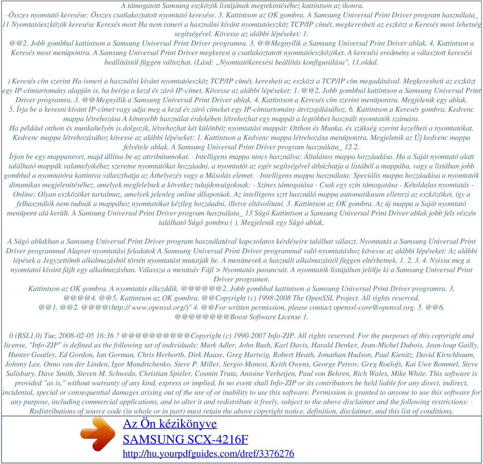 lehetség segítségével. Kövesse az alábbi lépéseket: 1. @@2. Jobb gombbal kattintson a Samsung Universal Print Driver programra. 3. @@Megnyílik a Samsung Universal Print Driver ablak. 4.