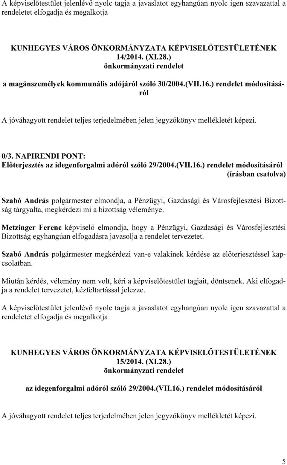 NAPIRENDI PONT: Előterjesztés az idegenforgalmi adóról szóló 29/2004.(VII.16.