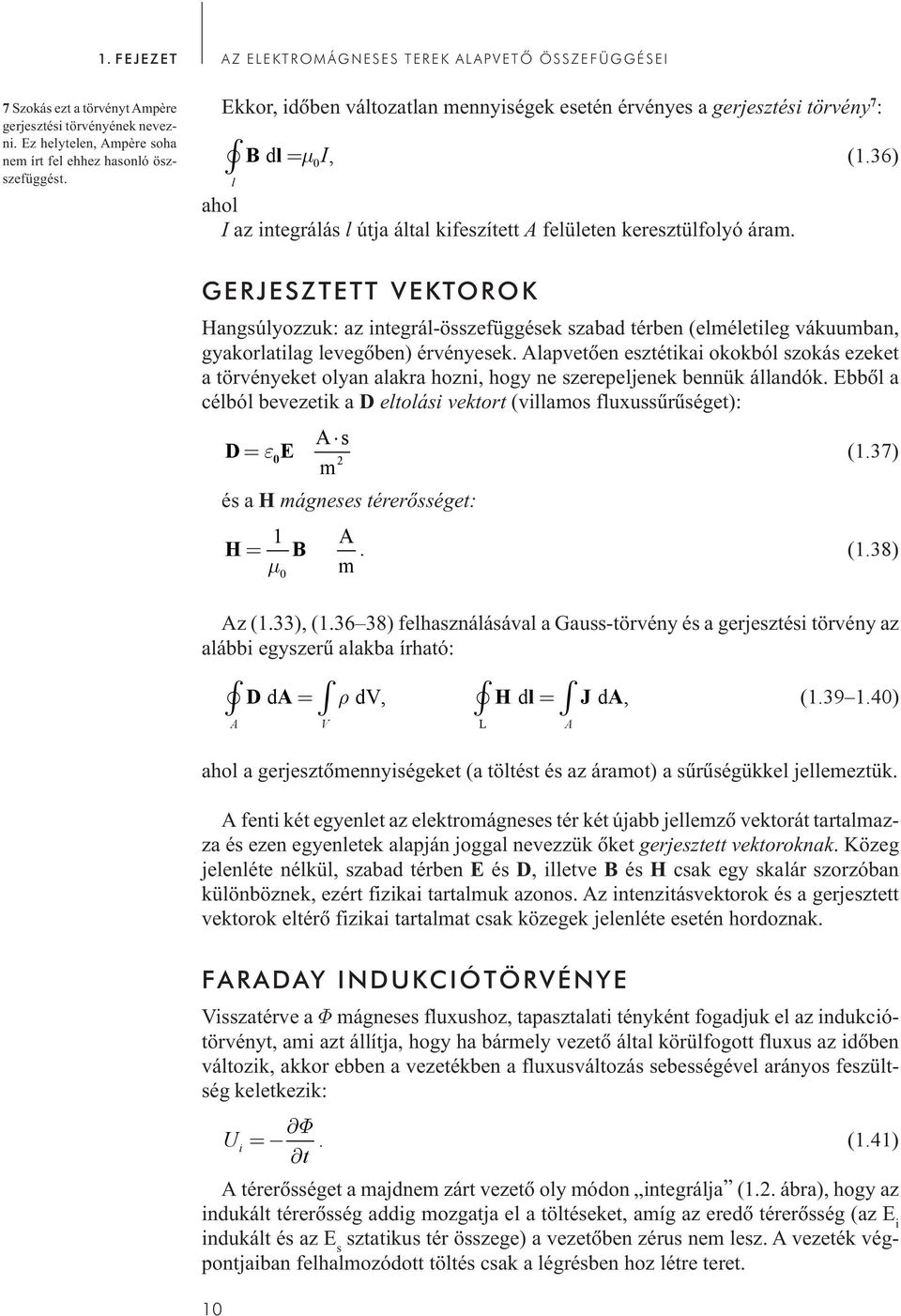 36) l ahol I az integrálás l útja által kifeszített A felületen keresztülfolyó áram.