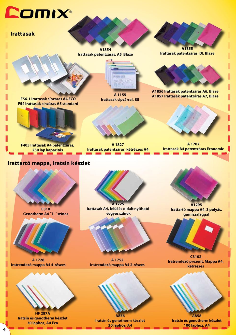 Irattartó mappa, iratsín készlet E310 Genotherm A4 L színes A 1725 Irattasak A4, felül és oldalt nyitható vegyes színek A1295 Irattartó mappa A4, 3 pólyás, gumiszalaggal A 1728 Iratrendező mappa A4