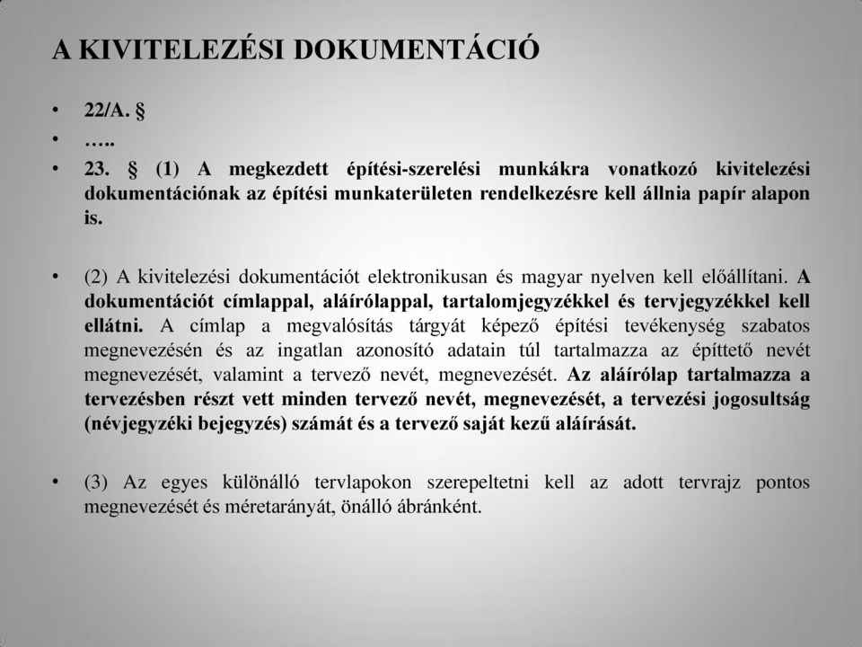 A címlap a megvalósítás tárgyát képező építési tevékenység szabatos megnevezésén és az ingatlan azonosító adatain túl tartalmazza az építtető nevét megnevezését, valamint a tervező nevét,