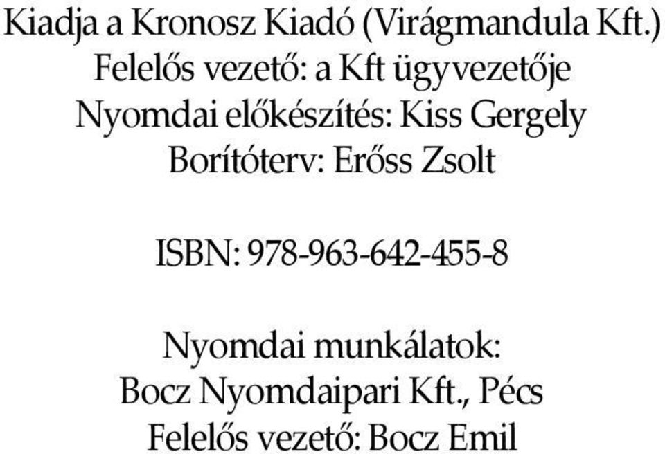 Kiss Gergely Borítóterv: Erőss Zsolt ISBN: