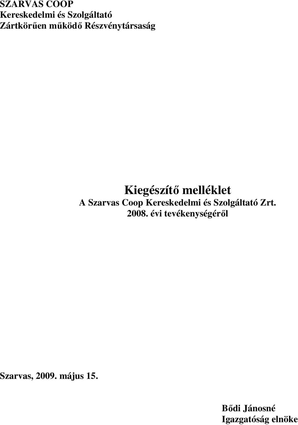 Coop Kereskedelmi és Szolgáltató Zrt. 2008.