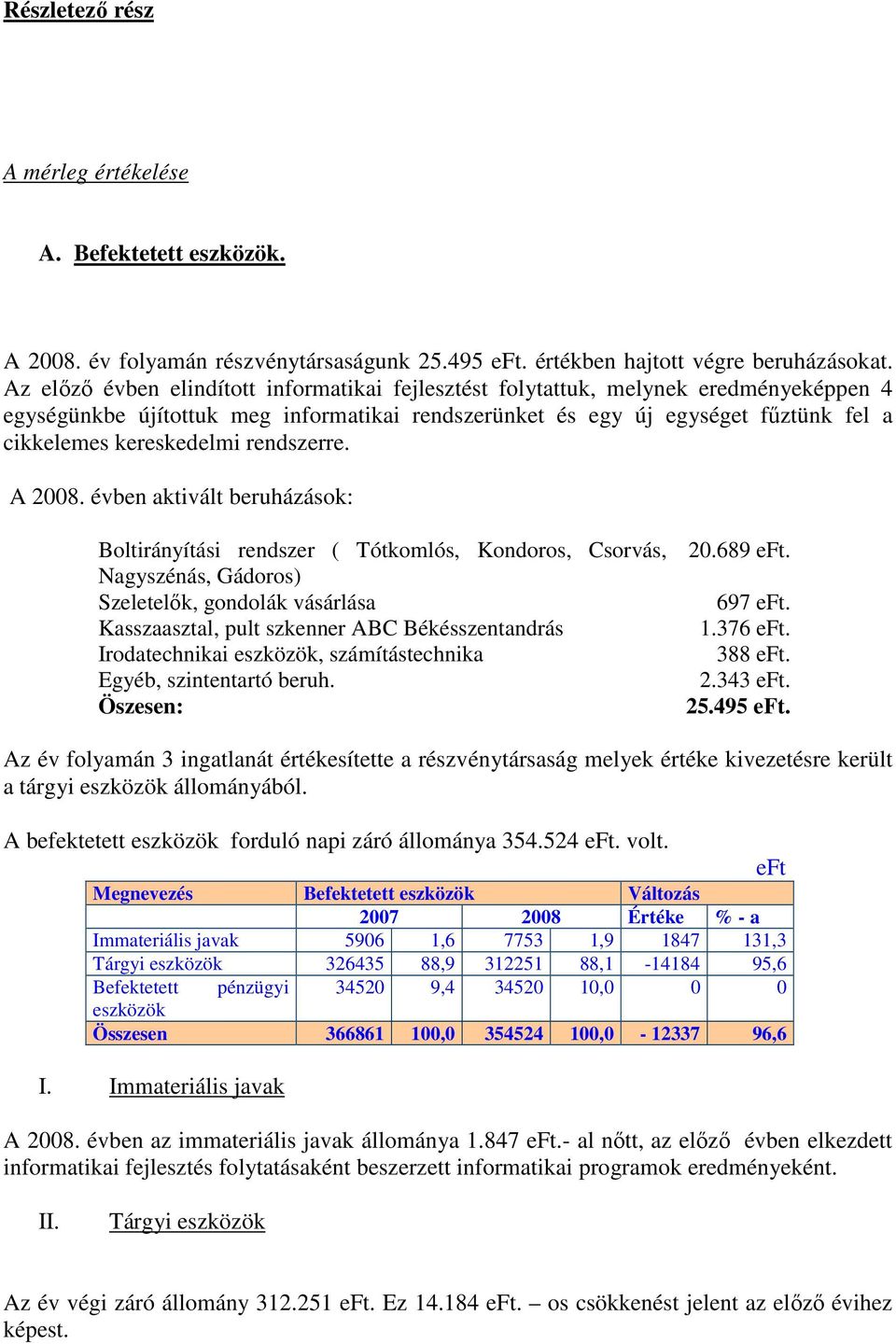 rendszerre. A 2008.