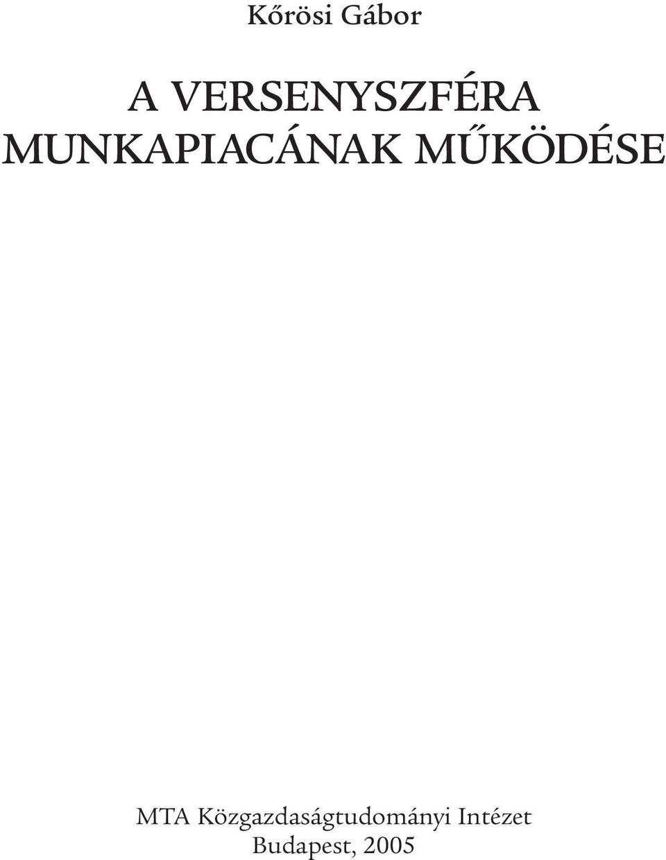 MUNKAPIACÁNAK MŰKÖDÉSE