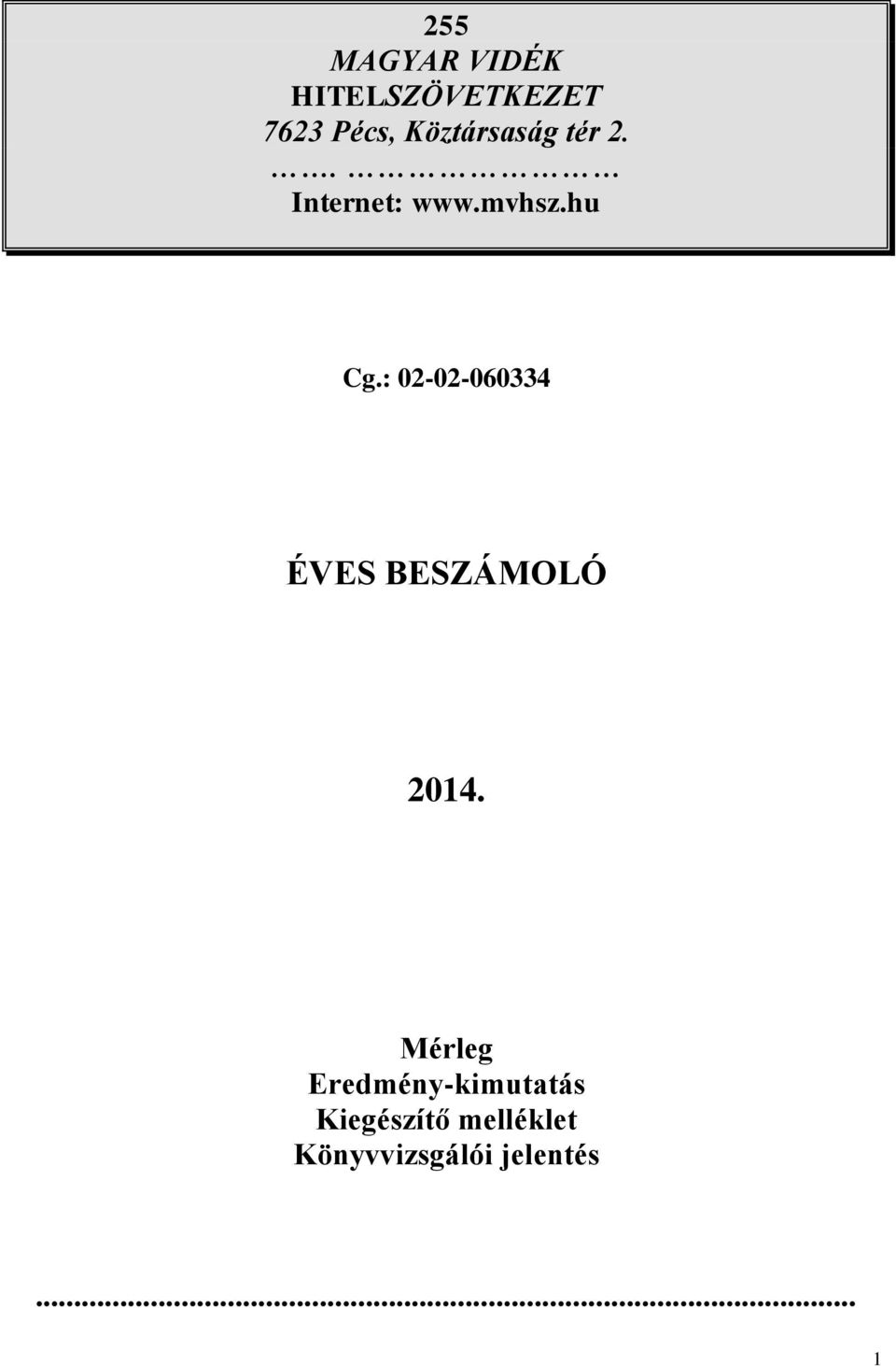 : 02-02-060334 ÉVES BESZÁMOLÓ 2014.