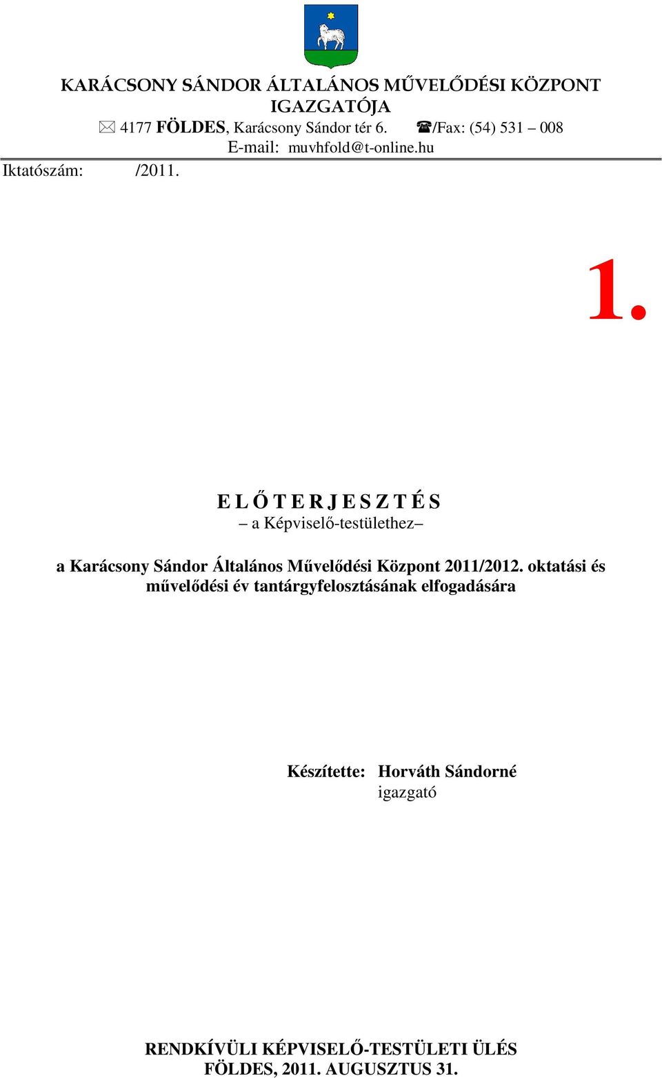 E LŐTERJESZTÉS a Képviselő-testülethez a Karácsony Sándor Általános Művelődési Központ 2011/2012.