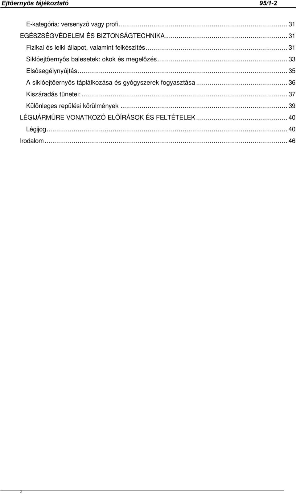 .. 33 Elsôsegélynyújtás 35 A siklóejtôernyôs táplálkozása és gyógyszerek fogyasztása.