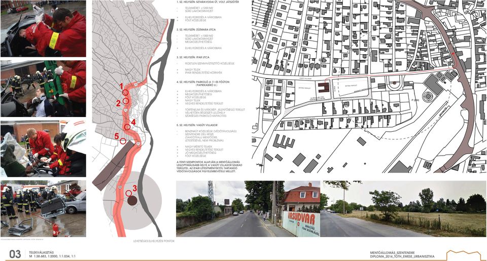 JELENTŐSÉGŰ TERÜLET VÉLHETŐEN RÉGÉSZETI LELŐHELY SZÜKSÉGES PARKOLÓ KAPACITÁS - BENZINKÚT KÖZELSÉGE (VÉDŐTÁVOLSÁG) SZENTENDRE DÉLI RÉSZE (TAHITÓTFALU MENTŐÖRS LÉTESÍTÉSÉVEL NEM PROBLÉMA) NAGY MÉRETŰ