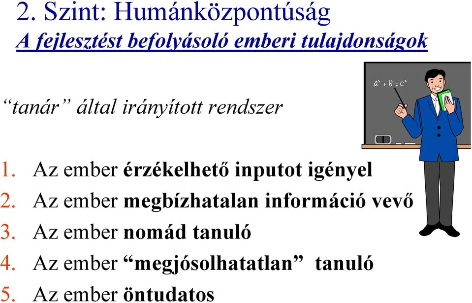 Az ember érzékelhető inputot igényel 2.