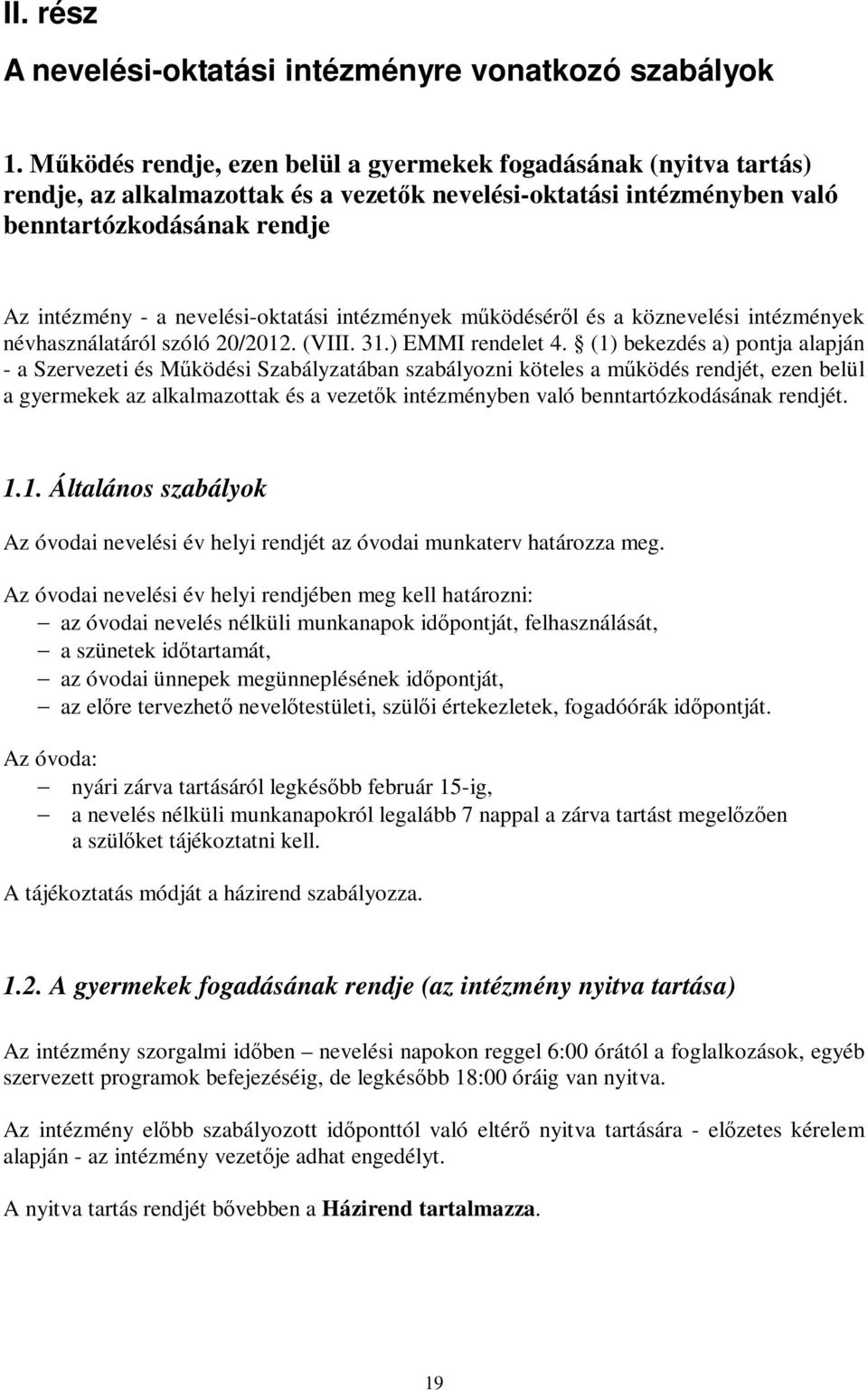 nevelési-oktatási intézmények működéséről és a köznevelési intézmények névhasználatáról szóló 20/2012. (VIII. 31.) EMMI rendelet 4.