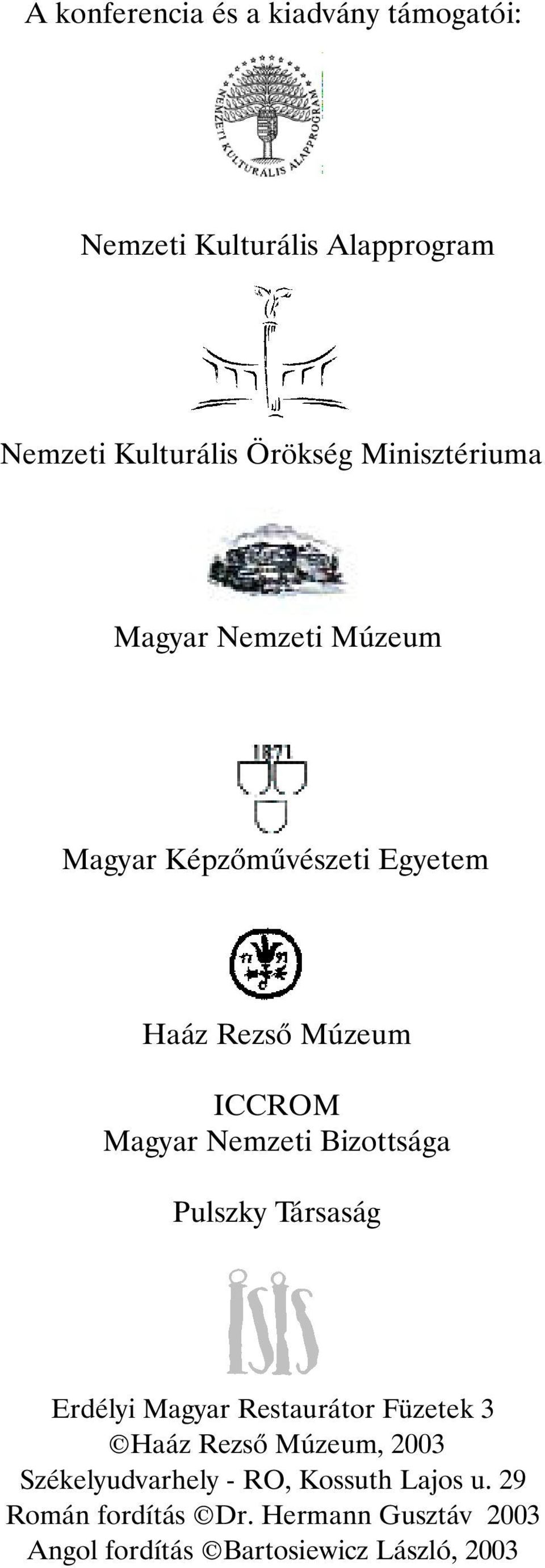 Nemzeti Bizottsága Pulszky Társaság Erdélyi Magyar Restaurátor Füzetek 3 Haáz Rezsõ Múzeum, 2003