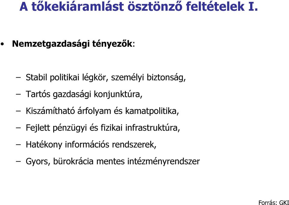 gazdasági konjunktúra, Kiszámítható árfolyam és kamatpolitika, Fejlett