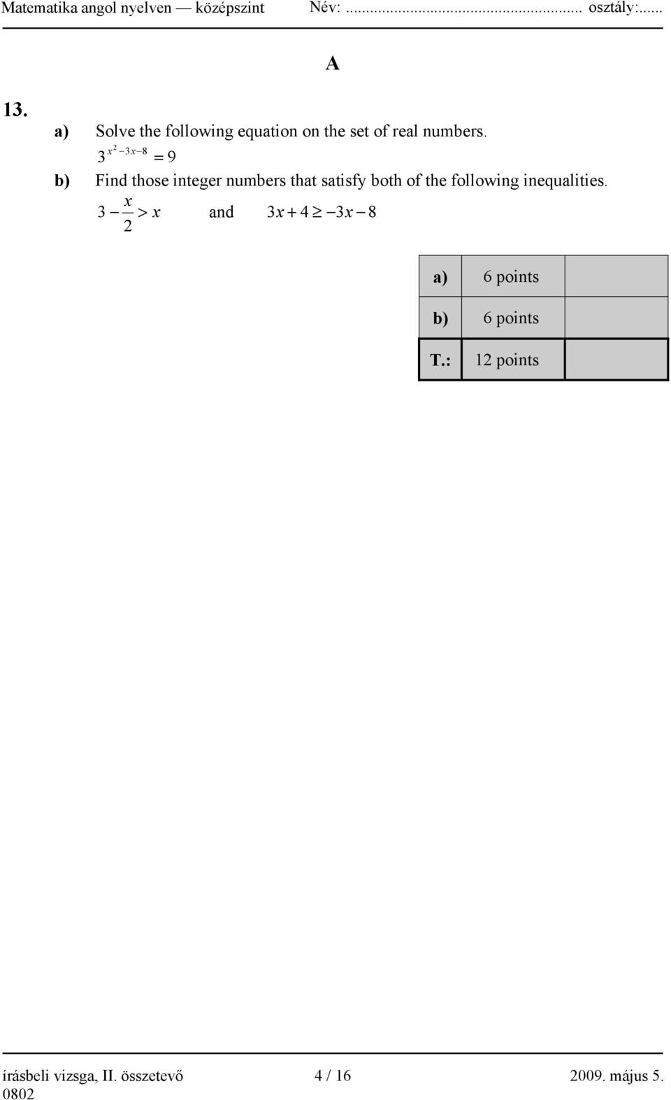 the following inequalities.