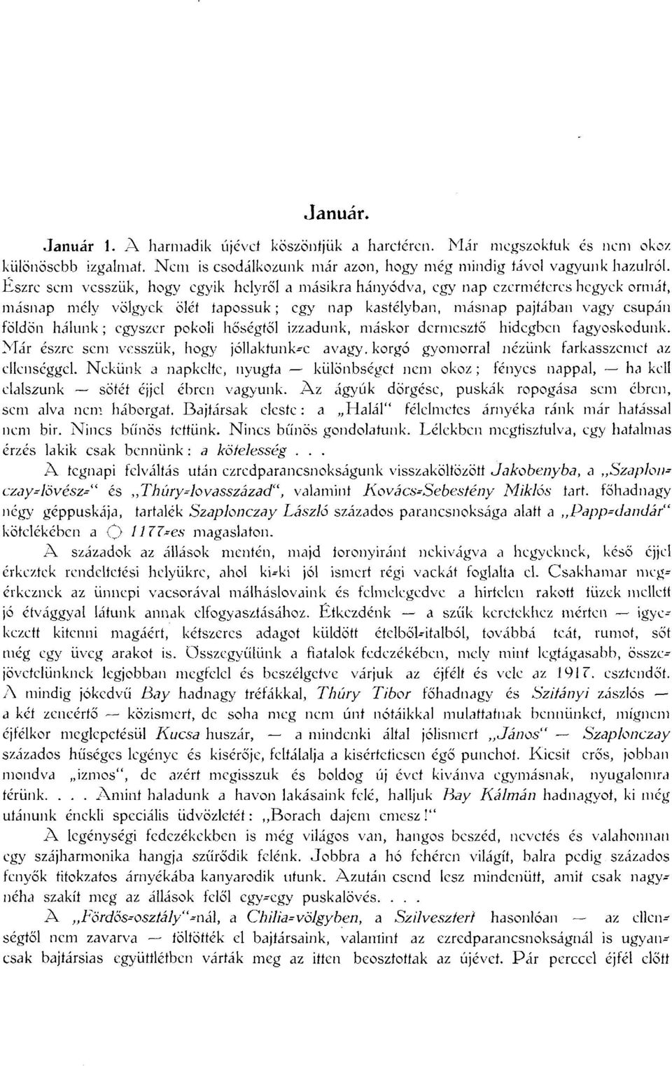 pokoli hőségtől izzadunk, máskor dermesztő hidegben fagyoskodunk. Már észre sem vesszük, hogy jóllaktunk-c avagy, korgó gyomorral nézünk farkasszemet az ellenséggel.