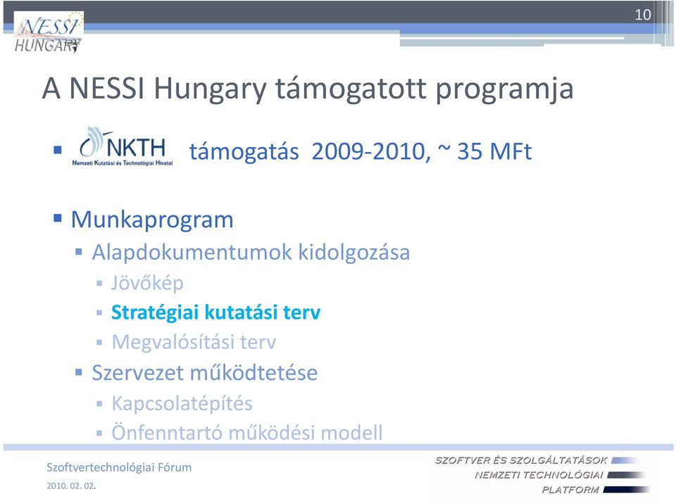 Jövőkép Stratégiai kutatási terv Megvalósítási terv