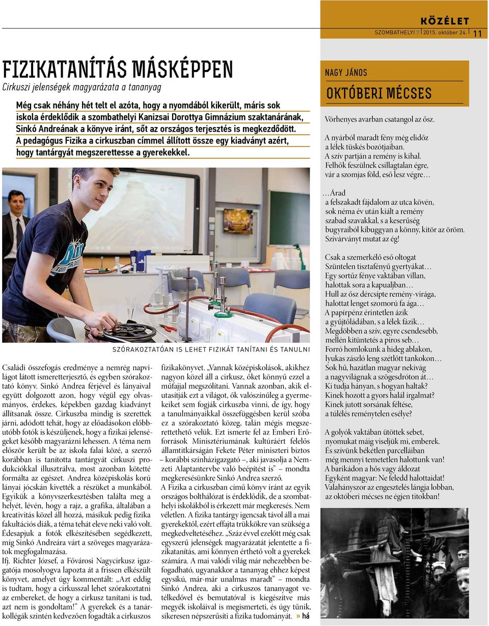 szaktanárának, Sinkó Andreának a könyve iránt, sőt az országos terjesztés is megkezdődött.
