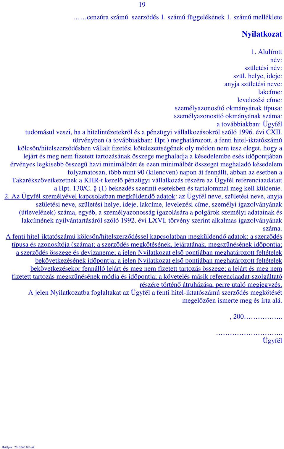 a pénzügyi vállalkozásokról szóló 1996. évi CXII. törvényben (a továbbiakban: Hpt.