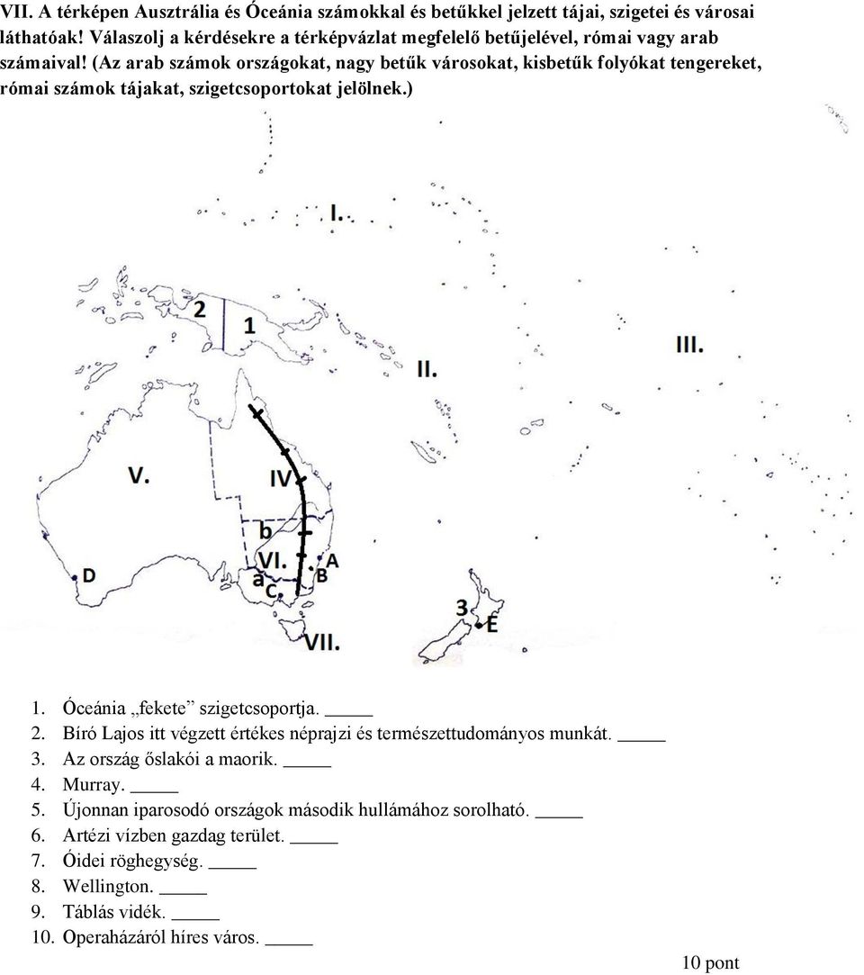 (Az arab számok országokat, nagy betűk városokat, kisbetűk folyókat tengereket, római számok tájakat, szigetcsoportokat jelölnek.) 1. Óceánia fekete szigetcsoportja.