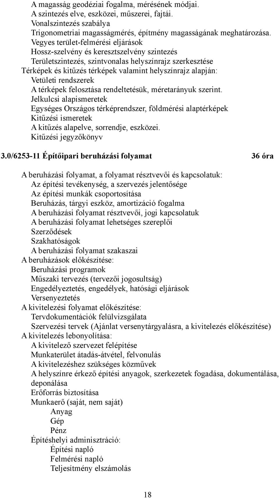 Vetületi rendszerek A térképek felosztása rendeltetésük, méretarányuk szerint.