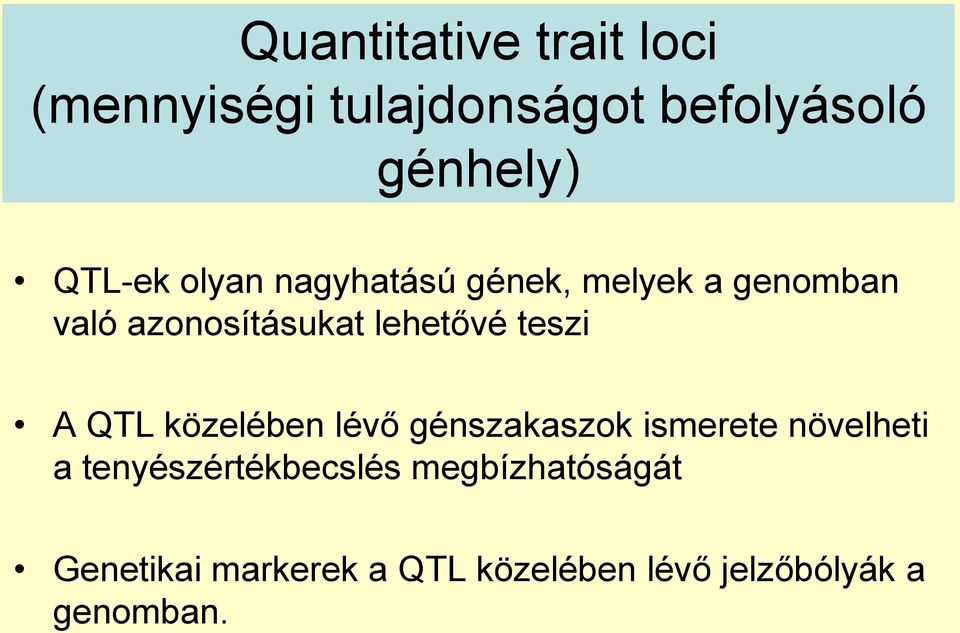 A QTL közelében lévő génszakaszok ismerete növelheti a tenyészértékbecslés