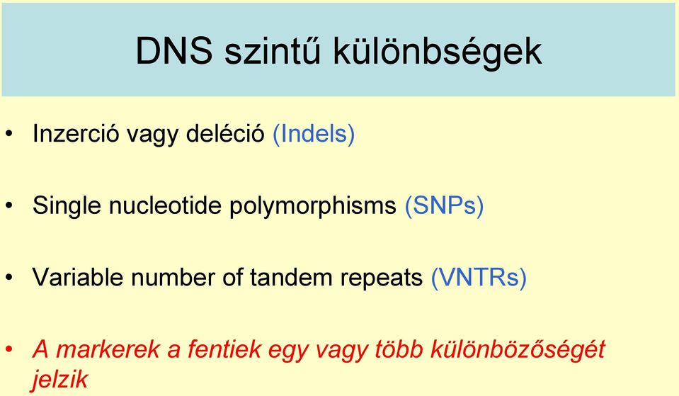 Variable number of tandem repeats (VNTRs) A