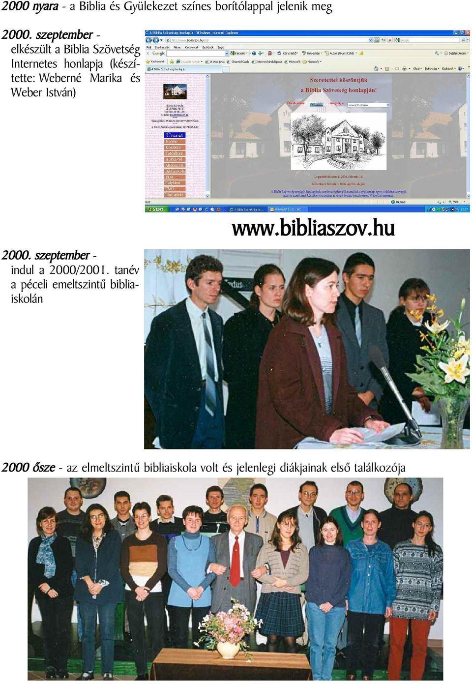 és Weber István) 2000. szeptember - indul a 2000/2001.