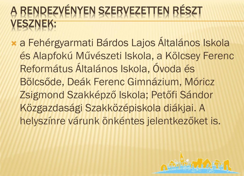 Óvoda és Bölcsőde, Deák Ferenc Gimnázium, Móricz Zsigmond Szakképző Iskola; Petőfi