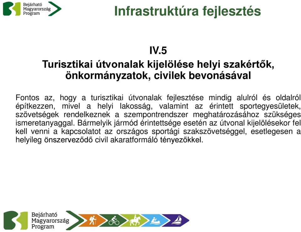 rendelkeznek a szempontrendszer meghatározásához szükséges ismeretanyaggal.