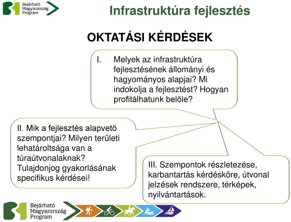 Milyen területi lehatároltsága van a túraútvonalaknak? Tulajdonjog gyakorlásának specifikus kérdései!