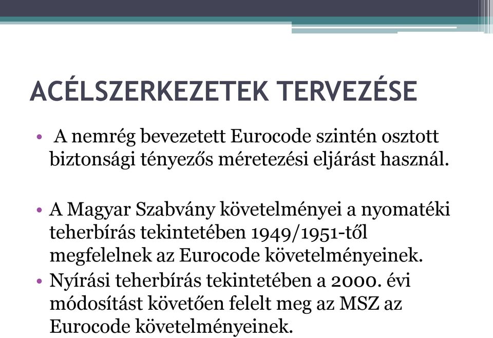 A Magyar Szabvány követelményei a nyomatéki teherbírás tekintetében 1949/1951-től