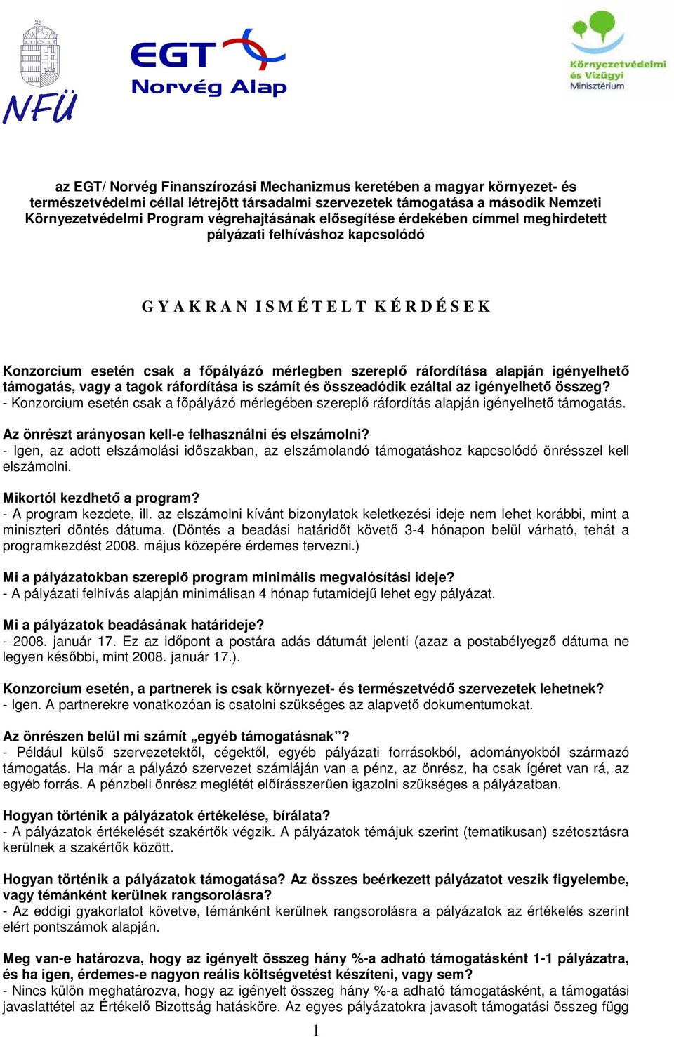 ráfordítása alapján igényelhetı támogatás, vagy a tagok ráfordítása is számít és összeadódik ezáltal az igényelhetı összeg?