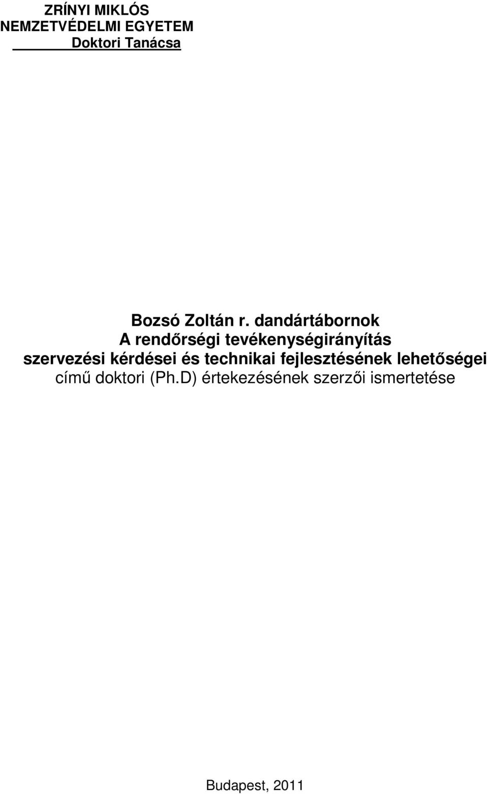 dandártábornok A rendőrségi tevékenységirányítás szervezési