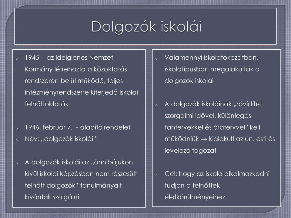 - alapító rendelet tantervekkel és óratervvel kell Név: dlgzók isklái működniük kialakult az ún.