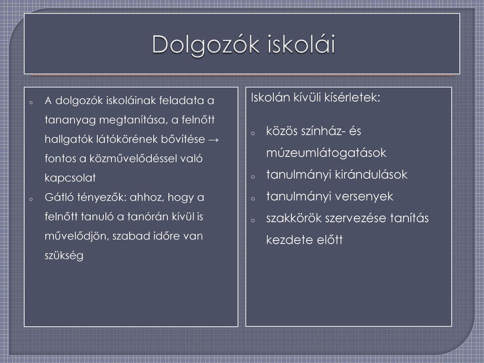 múzeumlátgatásk tanulmányi kirándulásk Gátló tényezők: ahhz, hgy a tanulmányi versenyek