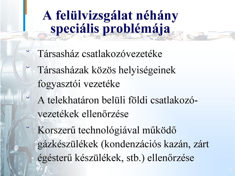 földi csatlakozóvezetékek ellenőrzése Korszerű technológiával működő