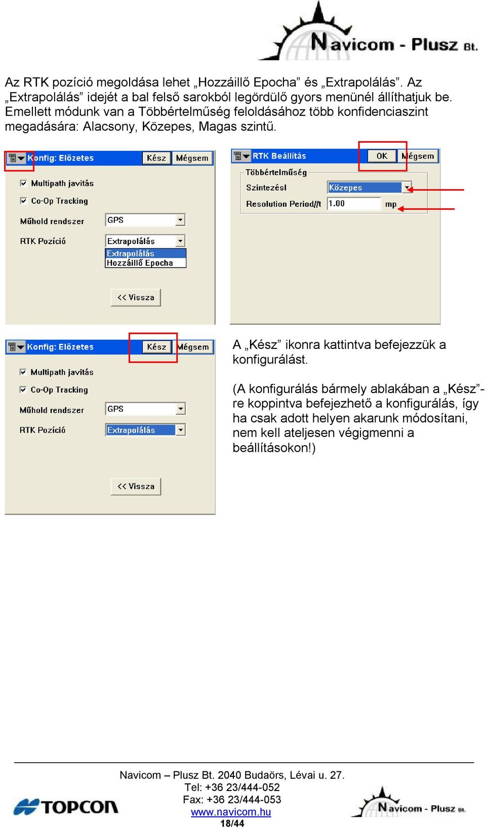 Emellett módunk van a Többértelműség feloldásához több konfidenciaszint megadására: Alacsony, Közepes, Magas szintű.