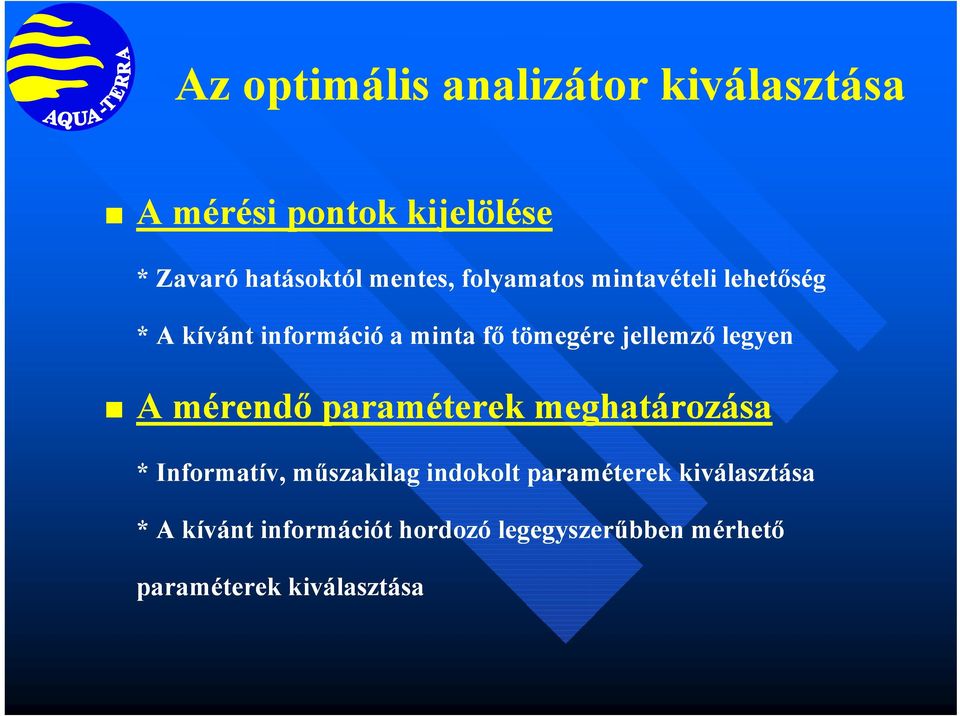 jellemző legyen A mérendő paraméterek meghatározása * Informatív, műszakilag indokolt