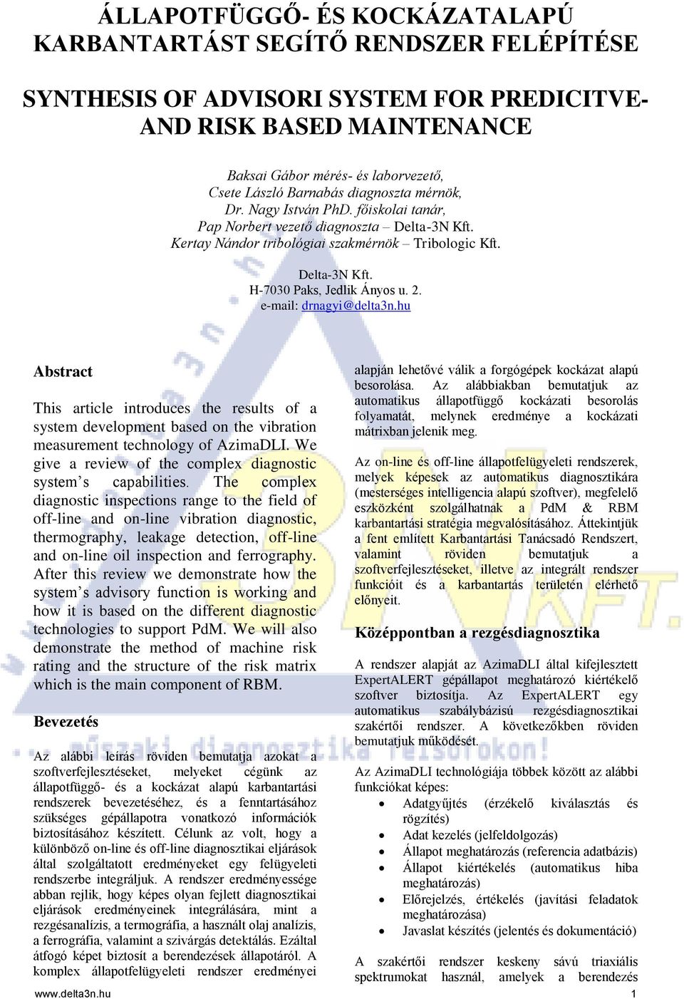 2. e-mail: drnagyi@delta3n.hu Abstract This article introduces the results of a system development based on the vibration measurement technology of AzimaDLI.