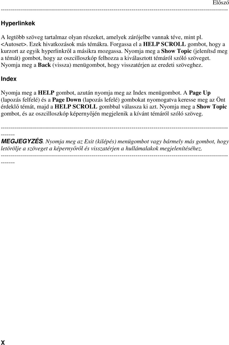Nyomja meg a Show Topic (jelenítsd meg a témát) gombot, hogy az oszcilloszkóp felhozza a kiválasztott témáról szóló szöveget.