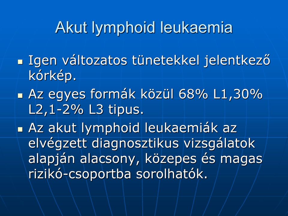 Az akut lymphoid leukaemiák az elvégzett diagnosztikus