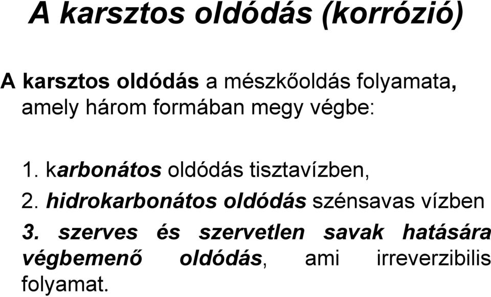 karbonátos oldódás tisztavízben, 2.